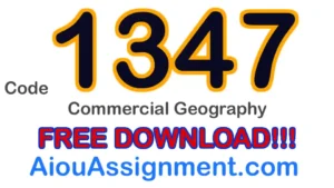 AIOU 1347 Commercial Geography Solved Assignment – FA & I.Com PDF Download