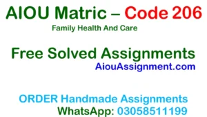 AIOU Matric Code 206 Solved Assignment – Family Health And Care