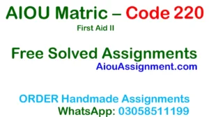 AIOU Matric Code 220 Solved Assignment – First Aid II