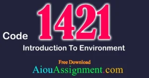 AIOU 1421 Introduction to Environment Solved Assignment PDF Download | Bachelors (BA / B.Com & AD) Autumn 2025