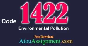 AIOU 1422 Environmental Pollution Solved Assignment PDF Download | Bachelors (BA / B.Com & AD) Autumn 2025
