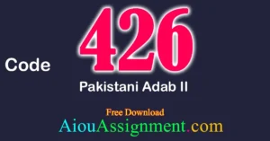 AIOU 426 Pakistani Adab II Solved Assignment Download PDF – Bachelors (BA / B.Com & AD) (Autumn 2025)