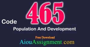 AIOU 465 Population and Development Solved Assignment PDF Download | Bachelors (BA / B.Com & AD) Autumn 2025