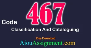 AIOU 467 Classification and Cataloguing Solved Assignment PDF Download | Bachelors (BA / B.Com & AD) Autumn 2025