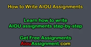 How to Write AIOU Assignments