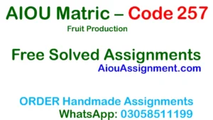AIOU Matric Code 257 Solved Assignment – Fruit Production