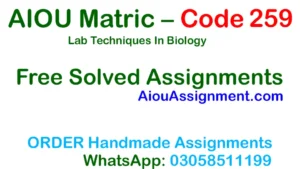 AIOU Matric Code 259 Solved Assignment – Lab Techniques In Biology